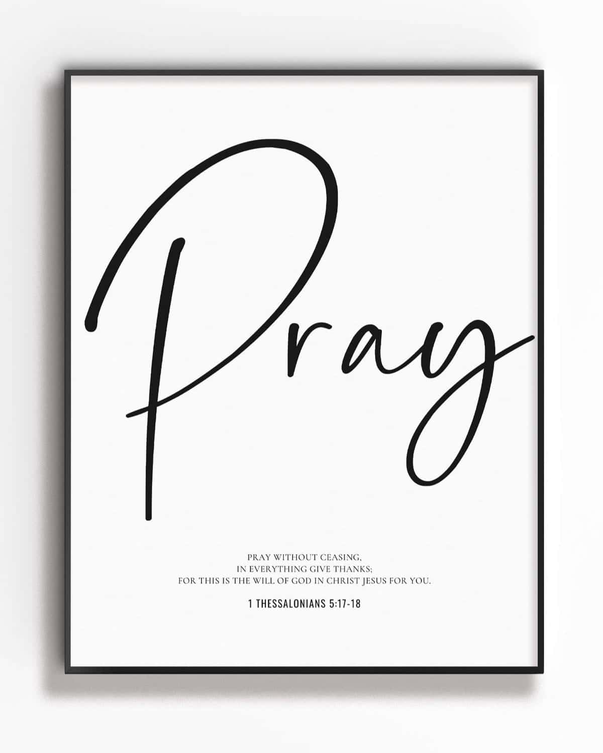 PRAY, Pray Without Ceasing, 1 Thessalonians 5:17-18 | Single, Christian Wall Art, A2 at XILEF Art