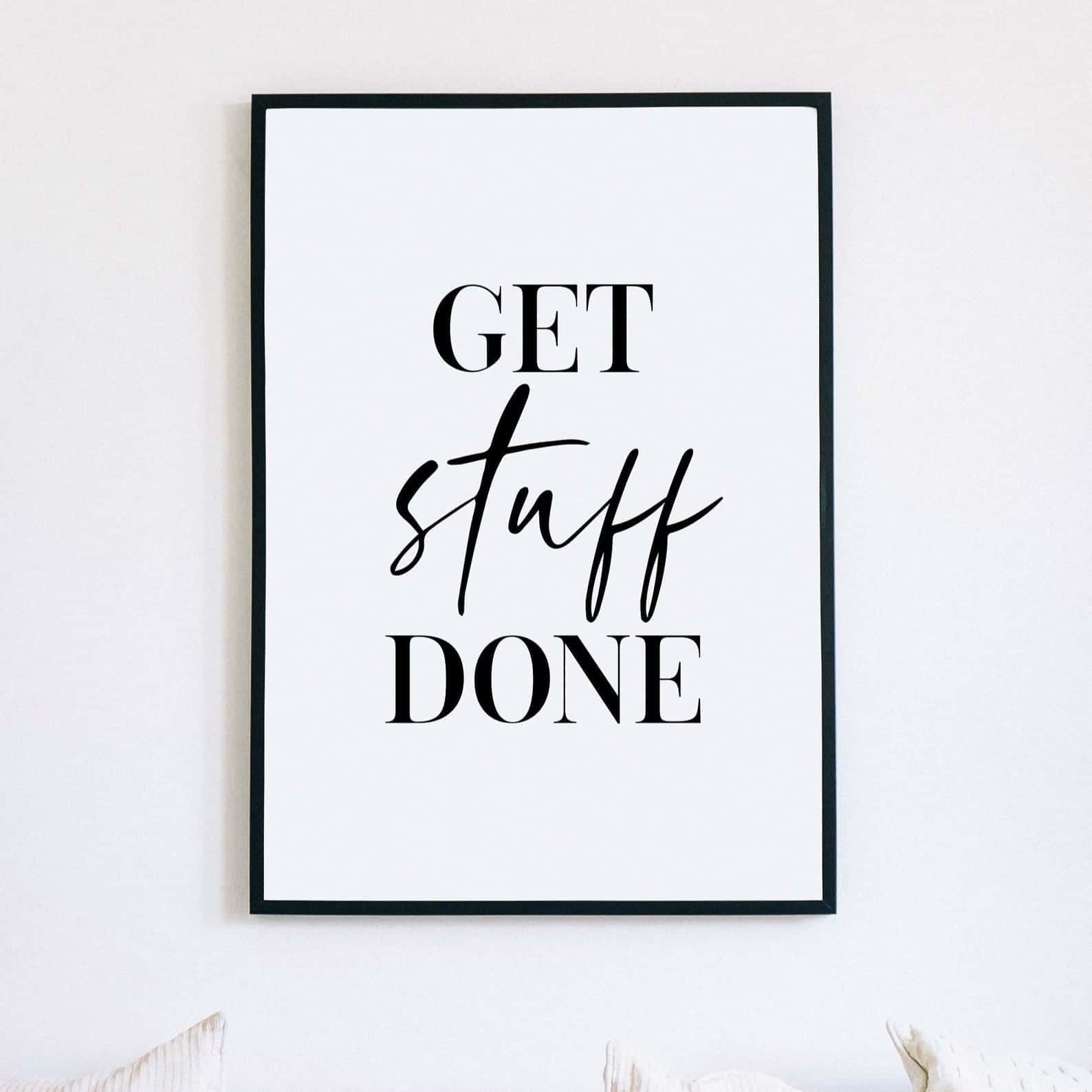 Get Stuff Done | Inspirational Wall Art | Single, A4 at XILEF Art