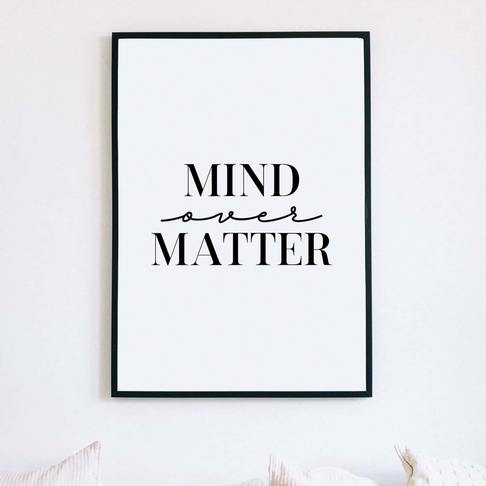 Mind Over Matter | Inspirational Wall Art | Single, A4 at XILEF Art