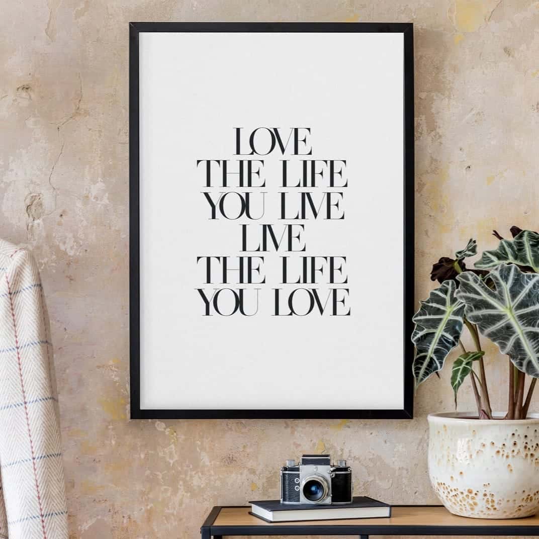 Love The Life You Live, Live The Life You Love | Inspirational Wall Art | Single, A4 at XILEF Art