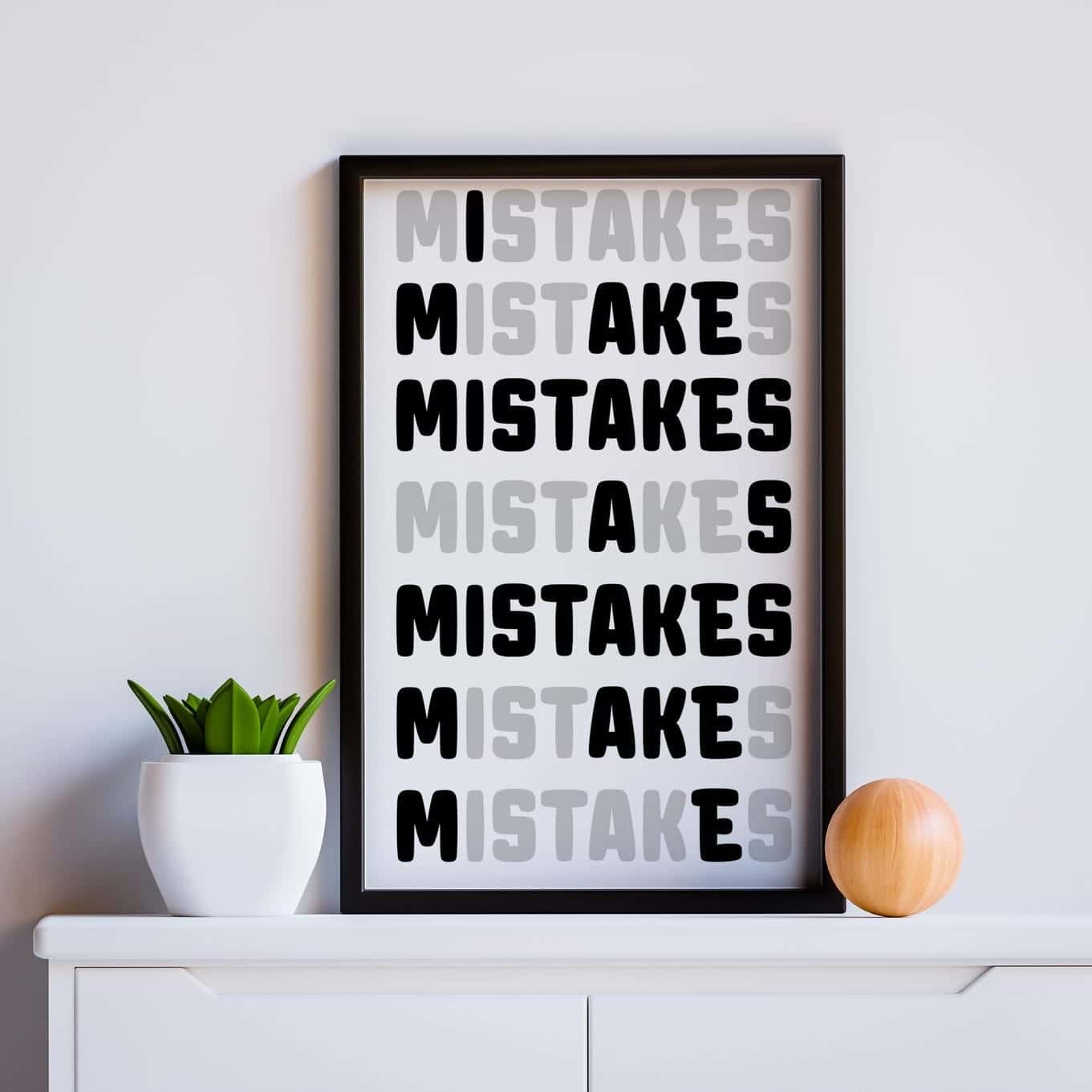 I Make Mistakes As Mistakes Make Me | Inspirational Wall Art | Single, A2 at XILEF Art